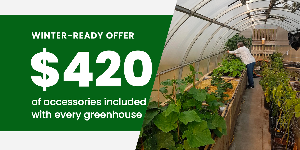 Winter-ready offer: $420 of accessories included with every greenhouse